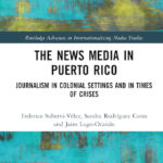Nuevo libro sobre los medios noticiosos de Puerto Rico: resumen de Gladys Mathieu